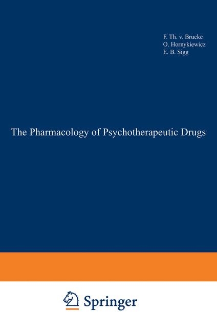 Pharmacology of Psychotherapeutic Drugs -  Franz T.v. Brucke,  Oleh Hornykiewicz,  Ernest B. Sigg