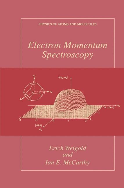 Electron Momentum Spectroscopy -  Ian McCarthy,  Erich Weigold