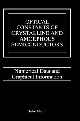 Optical Constants of Crystalline and Amorphous Semiconductors -  Sadao Adachi