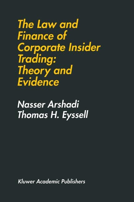 Law and Finance of Corporate Insider Trading: Theory and Evidence -  Hamid Arshadi,  Thomas H. Eyssell