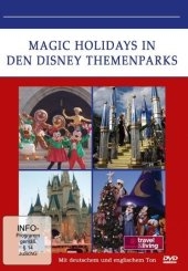 Magic Holidays in den Disney Themenparks, 1 DVD, deutsche u. englische Version