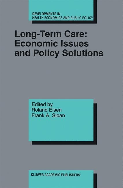 Long-Term Care: Economic Issues and Policy Solutions - 