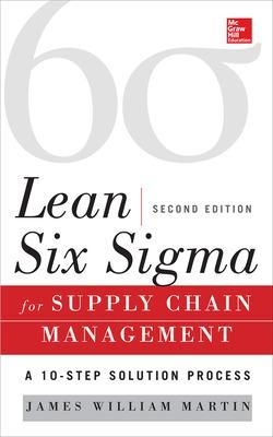Lean Six Sigma for Supply Chain Management, Second Edition - James Martin