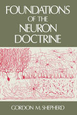 Foundations of the Neuron Doctrine - Gordon M. Shepherd