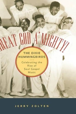 Great God A'Mighty! The Dixie Hummingbirds - Jerry Zolten