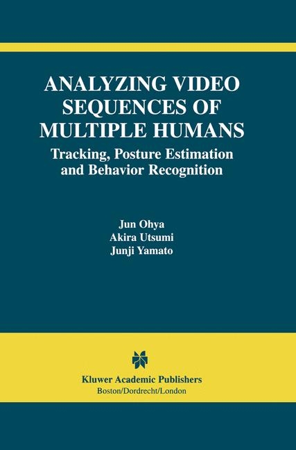 Analyzing Video Sequences of Multiple Humans -  Jun Ohya,  Akira Utsumi,  Junji Yamato