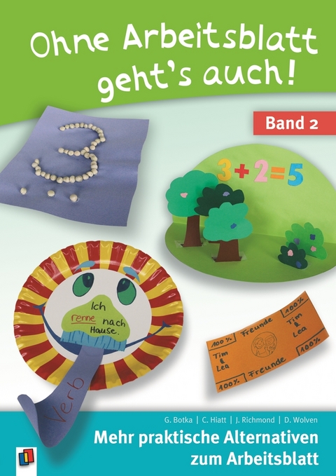 Ohne Arbeitsblatt geht’s auch – Band 2 - Gwen Botka, Jennifer Richmond, Doug Wolven