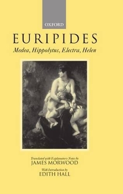 Medea, Hippolytus, Electra, Helen -  Euripides