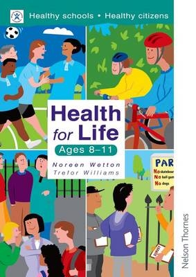Health for Life - Ages 8-11 - Noreen Wetton, Trefor Williams