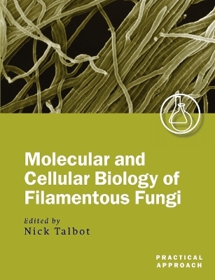 Molecular and Cell Biology of Filamentous Fungi - 