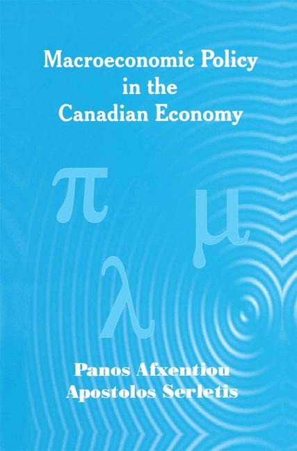 Macroeconomic Policy in the Canadian Economy -  Panos Afxentiou,  Apostolos Serletis