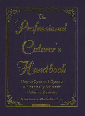 Professional Caterer's Handbook - Lorsa Arduser, Douglas Robert Brown