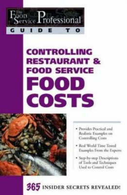 Food Service Professionals Guide to Controlling Restaurant & Food Service Food Costs - Douglas R Brown