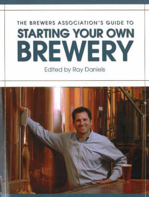 Brewers Association's Guide to Starting Your Own Brewery - 