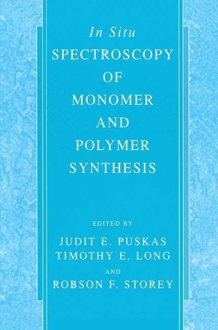 In Situ Spectroscopy of Monomer and Polymer Synthesis - 