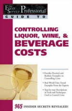 Food Service Professionals Guide to Controlling Liquor, Wine & Beverage Costs - Elizabeth Godsmark