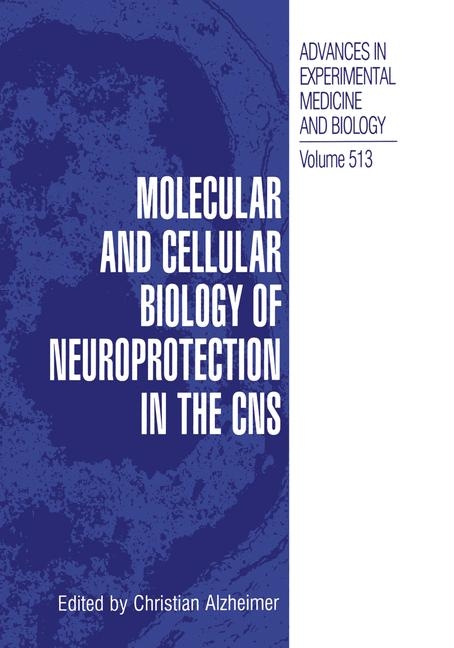 Molecular and Cellular Biology of Neuroprotection in the CNS - 