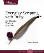 Everyday Scripting with Ruby - Brian Marick