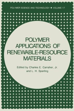 Polymer Applications of Renewable-Resource Materials -  Charles E. Carraher Jr.,  L.H. Sperling