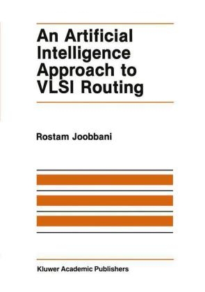 Artificial Intelligence Approach to VLSI Routing -  R. Joobbani