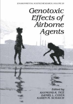 Genotoxic Effects of Airborne Agents -  Daniel L. Costa,  Karen M. Schaich,  Raymond R. Tice