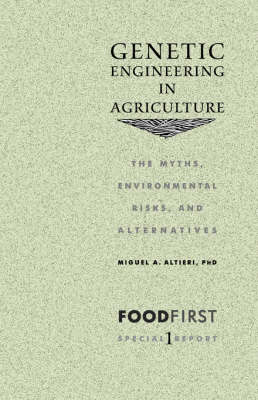 Genetic Engineering in Agriculture - Miguel A Altieri