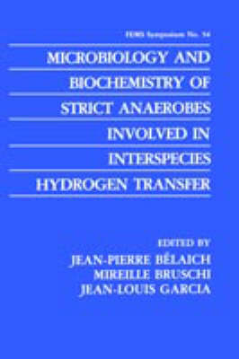 Microbiology and Biochemistry of Strict Anaerobes Involved in Interspecies Hydrogen Transfer - 