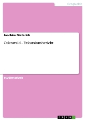 Odenwald - Exkursionsbericht - Joachim Dieterich