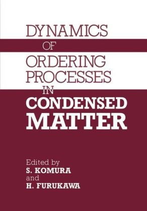 Dynamics of Ordering Processes in Condensed Matter -  S. Komura