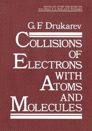 Collisions of Electrons with Atoms and Molecules -  G.F. Drukarev