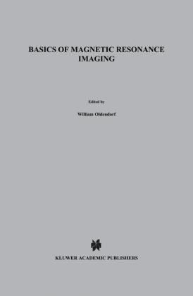 Basics of Magnetic Resonance Imaging -  William Oldendorf Jr.,  William Oldendorf