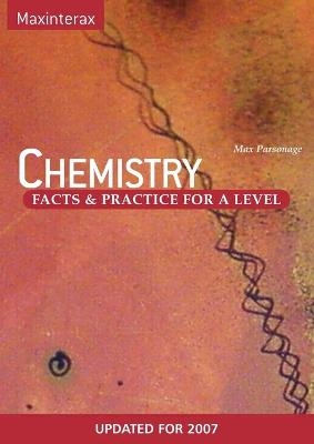 Chemistry Facts and Practice for A Level - Max Parsonage