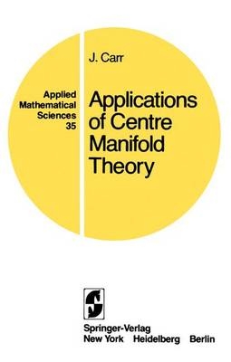 Applications of Centre Manifold Theory -  J. Carr