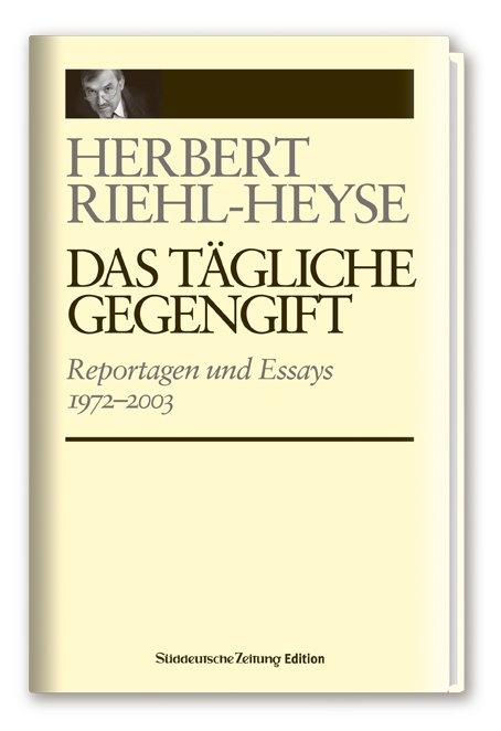 Reportagen und Essays 1972-2003 - Herbert Rhiel-Heyse