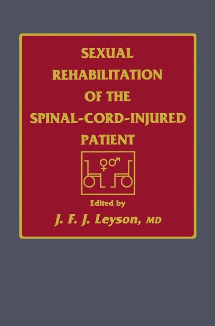 Sexual Rehabilitation of the Spinal-Cord-Injured Patient -  J. F. J. Leyson