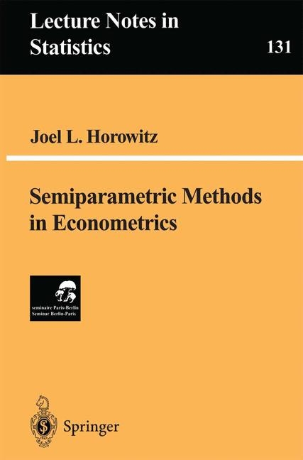 Semiparametric Methods in Econometrics -  Joel L. Horowitz