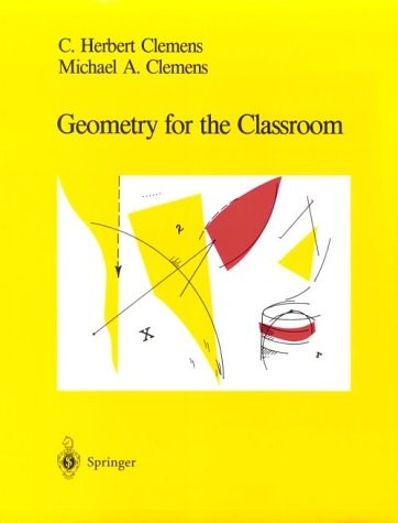 Geometry for the Classroom -  C.Herbert Clemens,  Michael A. Clemens
