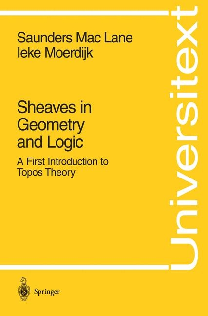 Sheaves in Geometry and Logic -  Saunders MacLane,  Ieke Moerdijk