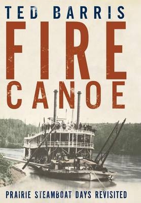 Fire Canoe -  Ted Barris