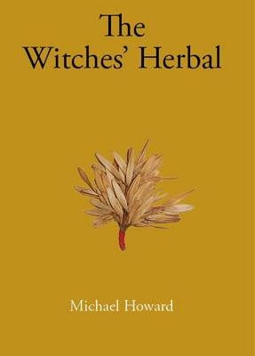 The Witches' Herbal - Michael Howard