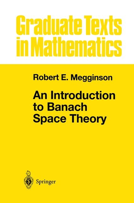 Introduction to Banach Space Theory -  Robert E. Megginson