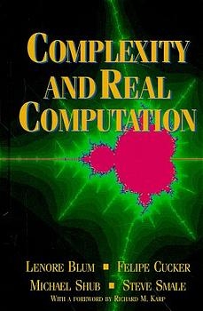 Complexity and Real Computation -  Lenore Blum,  Felipe Cucker,  Michael Shub,  Steve Smale