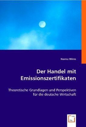 Der Handel mit Emissionszertifikaten - Norma Wilms