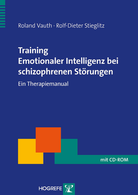 Training Emotionaler Intelligenz bei schizophrenen Störungen - Roland Vauth, Rolf-Dieter Stieglitz