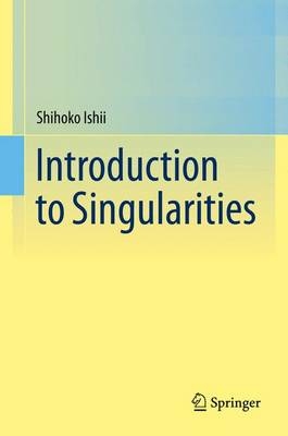 Introduction to Singularities -  Shihoko Ishii