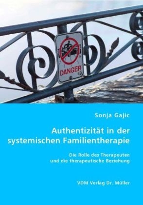 Authentizität in der systemischen Familientherapie - Sonja Gajic