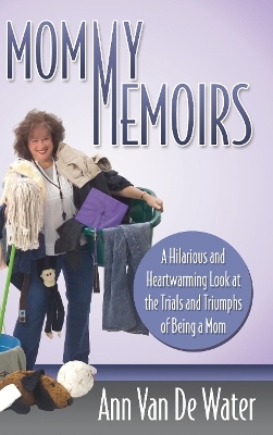 Mommy Memoirs - Ann Van De Water