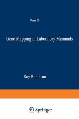 Gene Mapping in Laboratory Mammals -  Roy Robinson