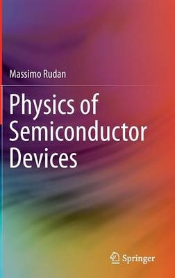 Physics of Semiconductor Devices -  Massimo Rudan