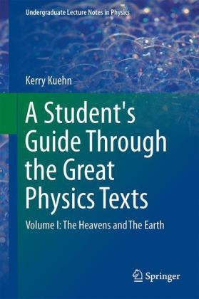 Student's Guide Through the Great Physics Texts -  Kerry Kuehn